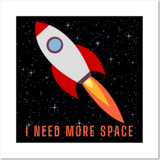 I Need More Space Posters and Art